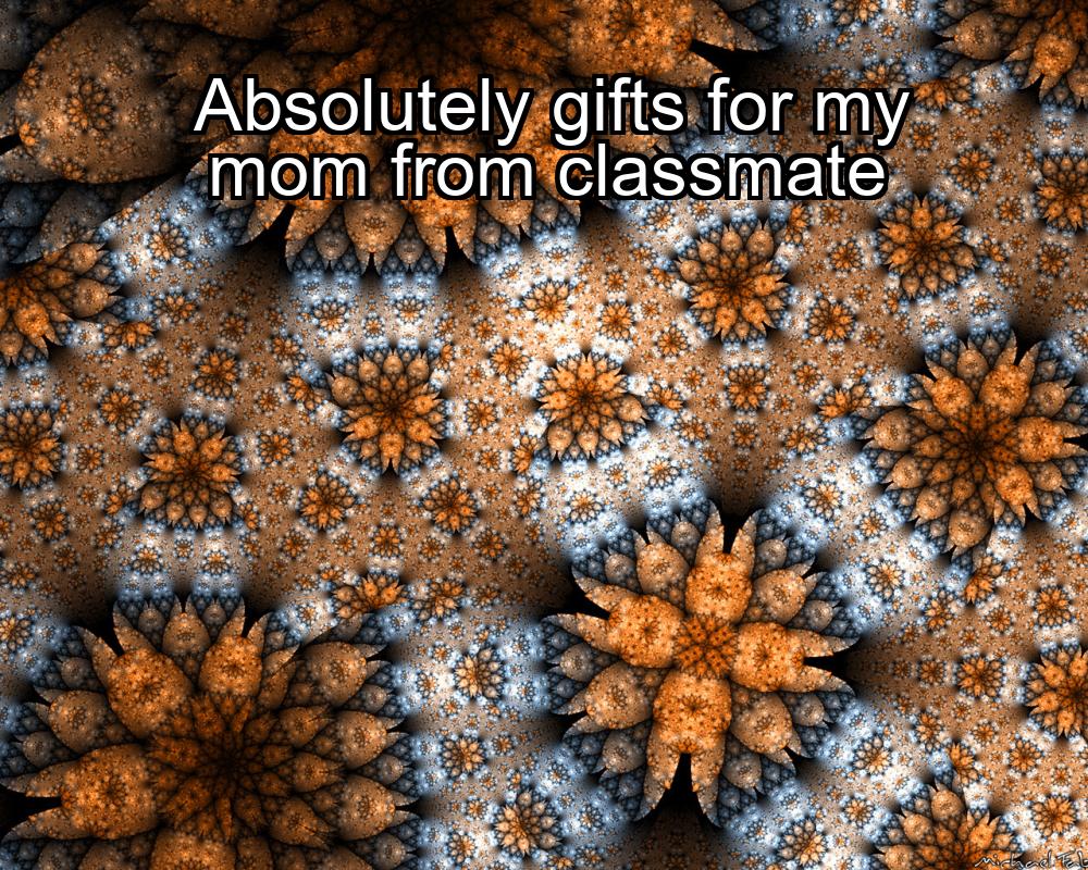 absolutely-gifts-for-my-mom-from-classmate-1737424224-1