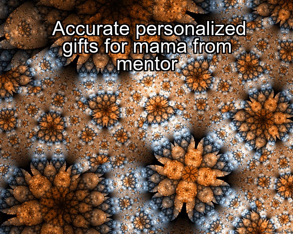 accurate-personalized-gifts-for-mama-from-mentor-1737363947-1