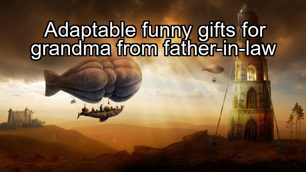 adaptable-funny-gifts-for-grandma-from-father-in-law-1737459927-1