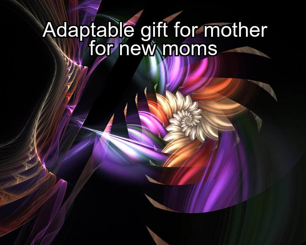 adaptable-gift-for-mother-for-new-moms-1737377471-1