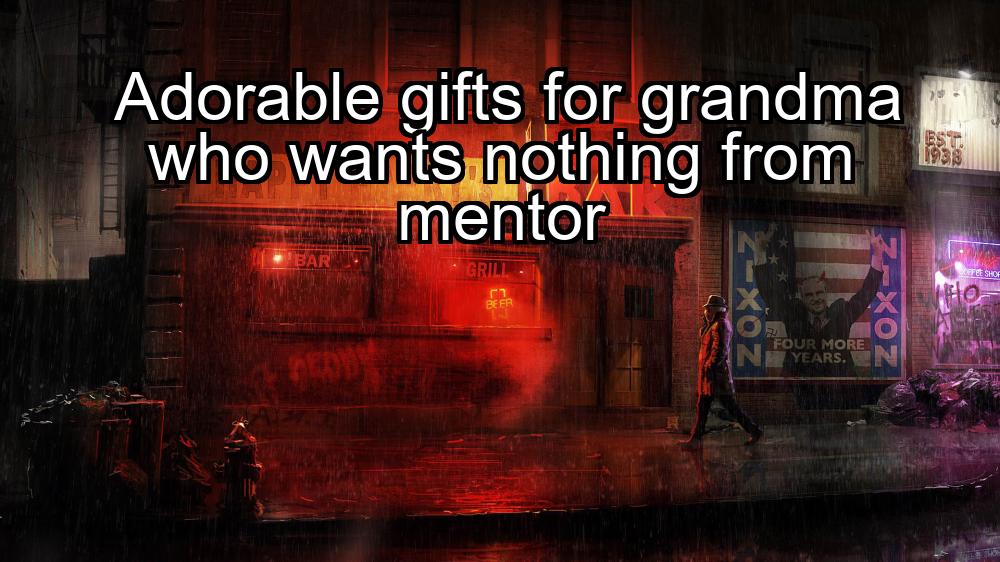 adorable-gifts-for-grandma-who-wants-nothing-from-mentor-1737426742-1