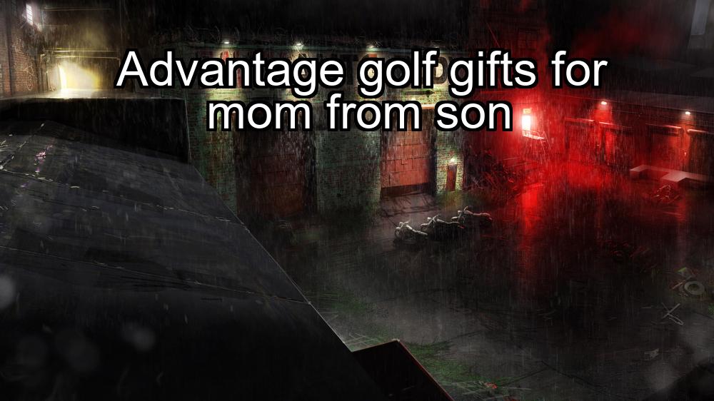 advantage-golf-gifts-for-mom-from-son-1737327630-1