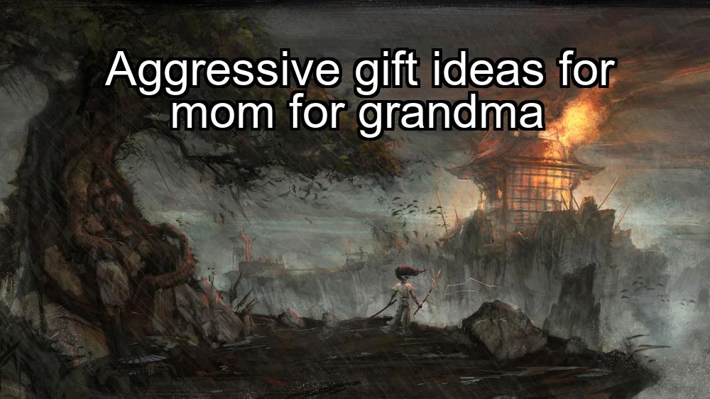 aggressive-gift-ideas-for-mom-for-grandma-1737468340-1