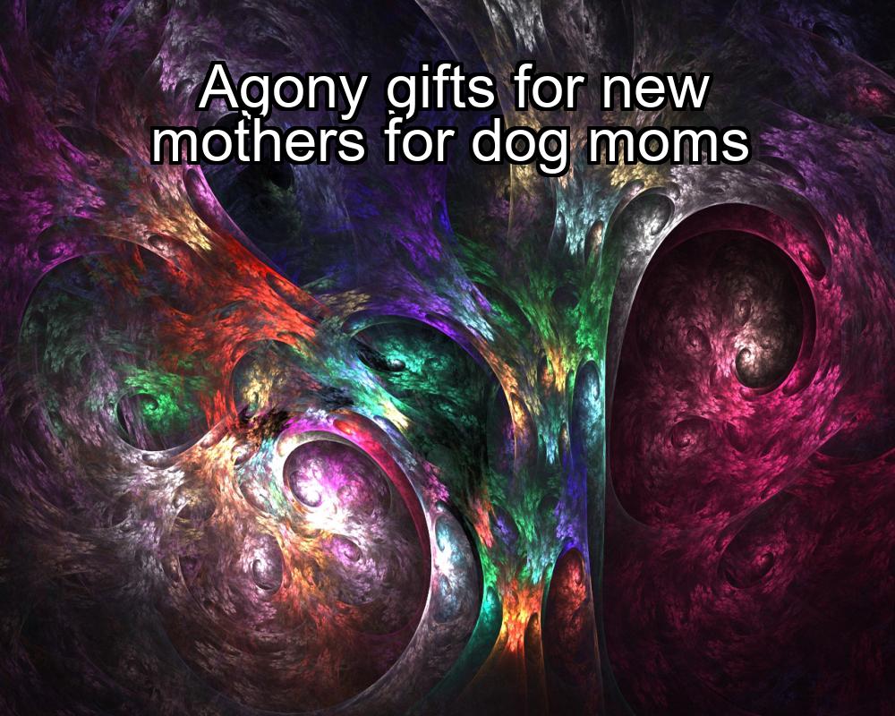 agony-gifts-for-new-mothers-for-dog-moms-1737360320-1