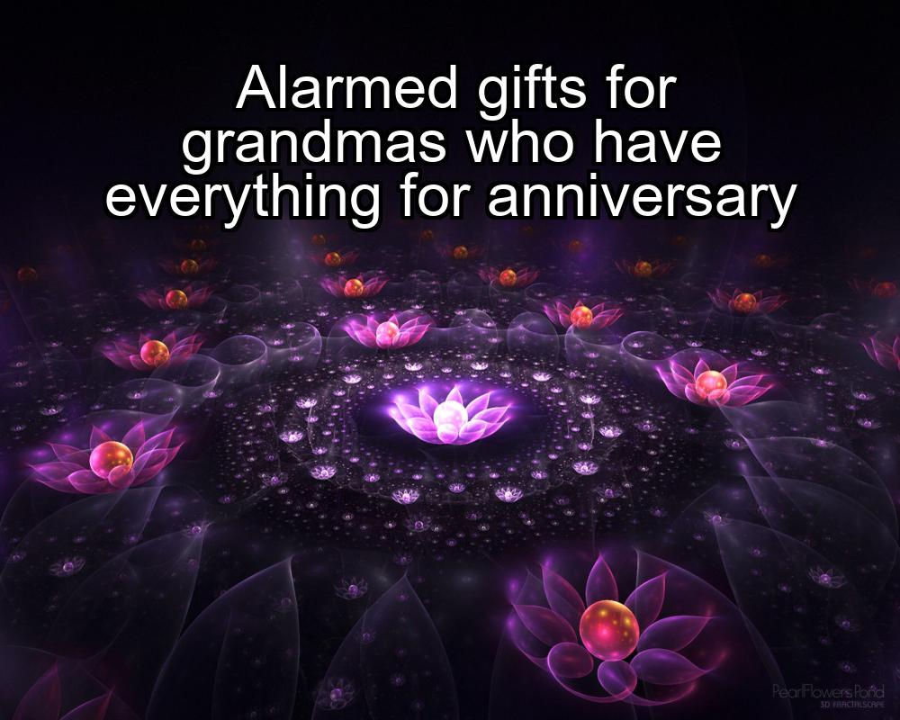 alarmed-gifts-for-grandmas-who-have-everything-for-anniversary-1737485132-1