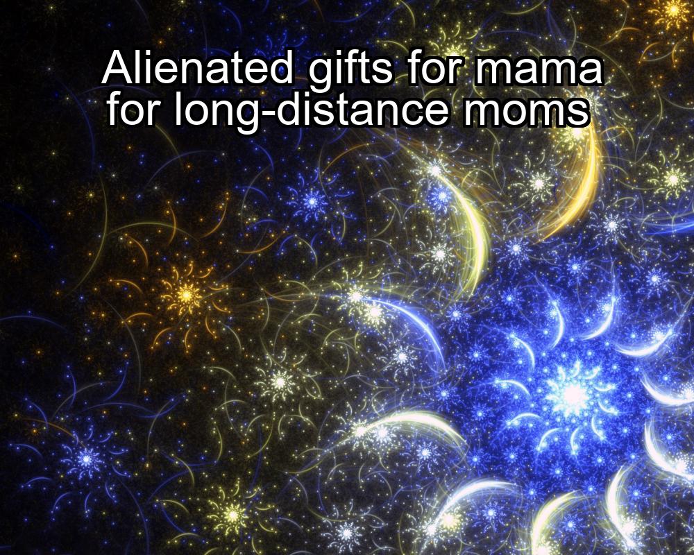 alienated-gifts-for-mama-for-long-distance-moms-1737325511-1