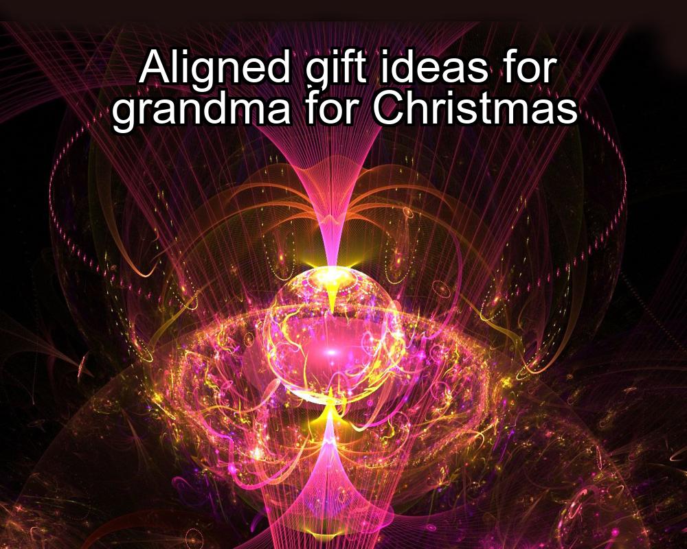 aligned-gift-ideas-for-grandma-for-christmas-1737462018-1