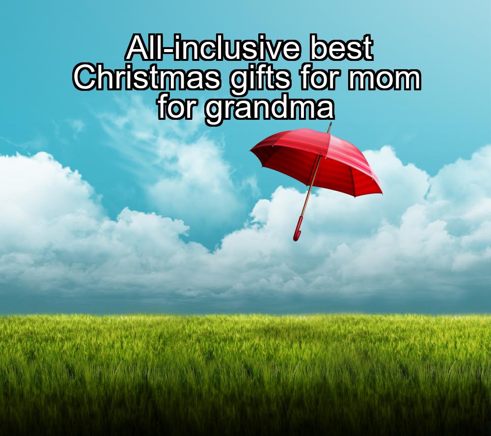 all-inclusive-best-christmas-gifts-for-mom-for-grandma-1737448276-1