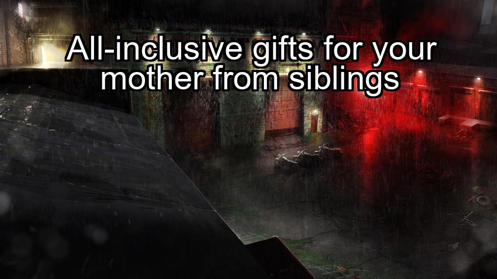 all-inclusive-gifts-for-your-mother-from-siblings-1737329043-1