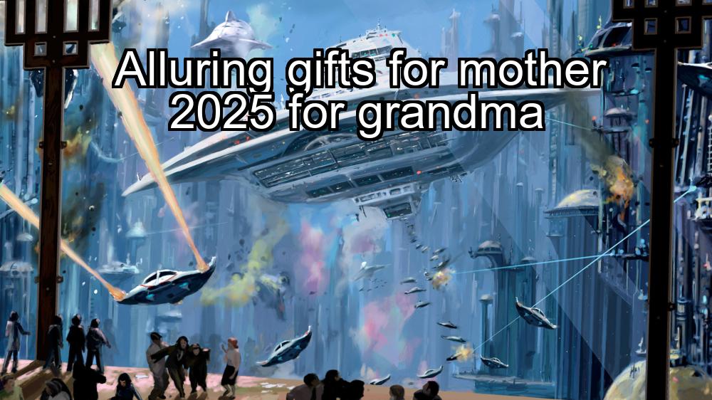 alluring-gifts-for-mother-2025-for-grandma-1737324938-1