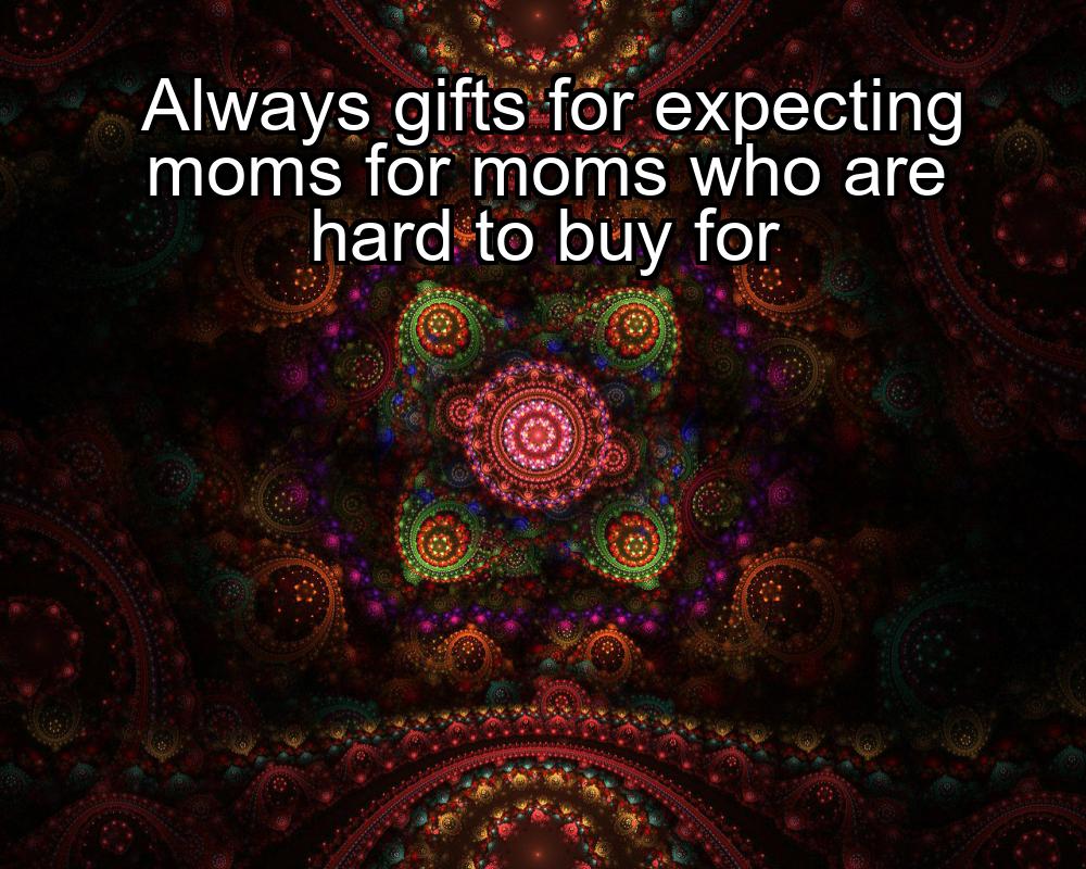 always-gifts-for-expecting-moms-for-moms-who-are-hard-to-buy-for-1737425520-1