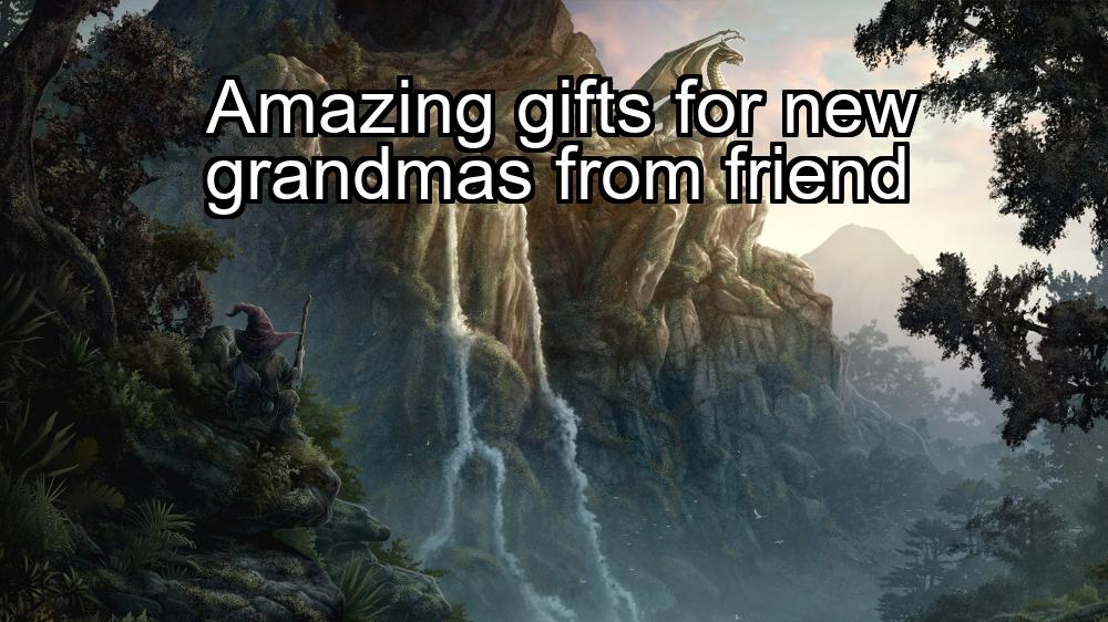 amazing-gifts-for-new-grandmas-from-friend-1737443721-1