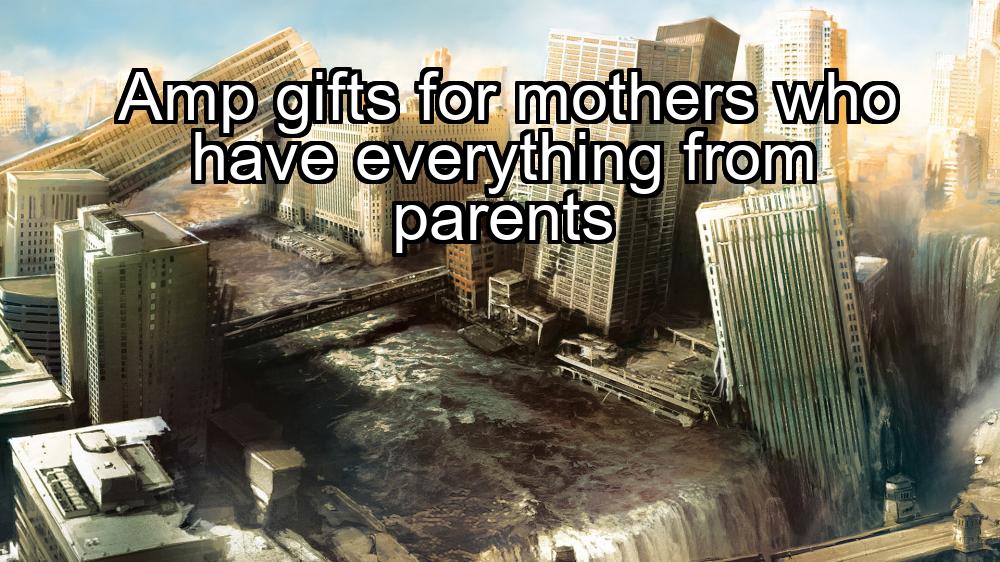 amp-gifts-for-mothers-who-have-everything-from-parents-1737357344-1