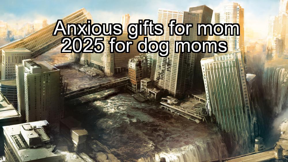 anxious-gifts-for-mom-2025-for-dog-moms-1737438619-1