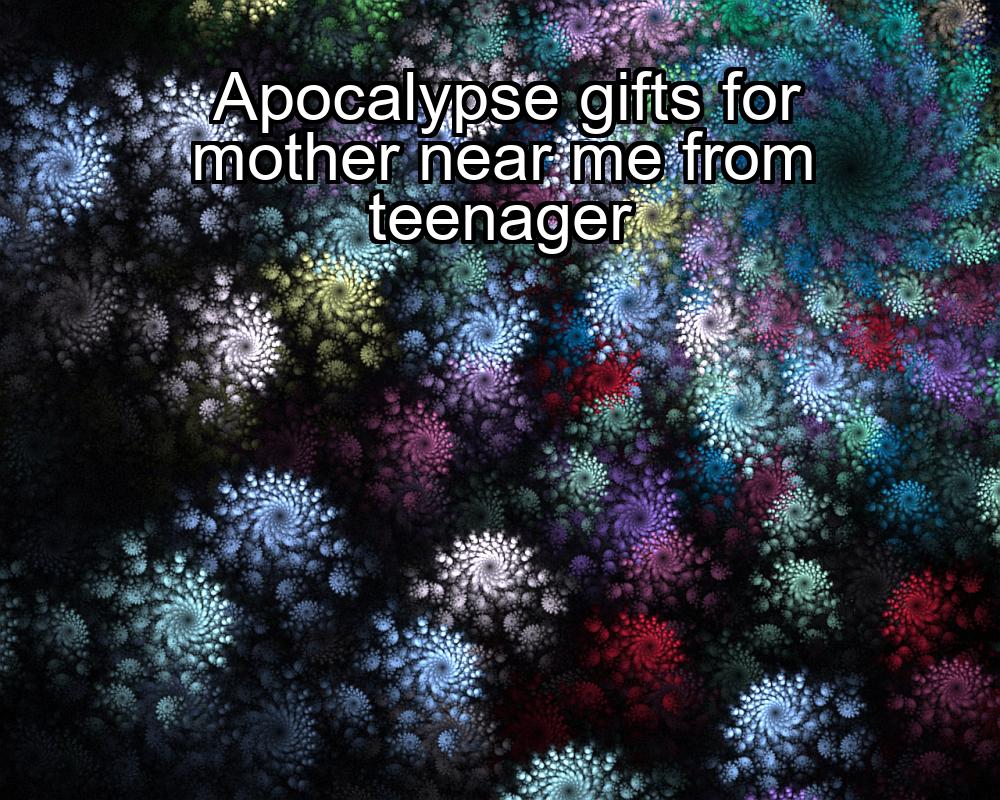 apocalypse-gifts-for-mother-near-me-from-teenager-1737387325-1