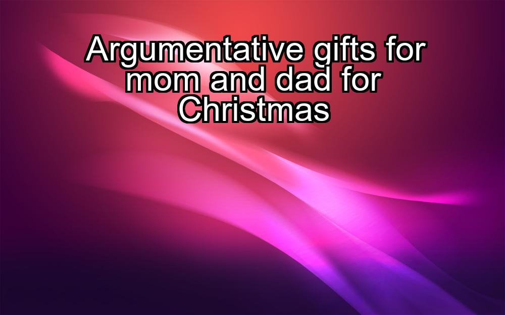 argumentative-gifts-for-mom-and-dad-for-christmas-1737450314-1