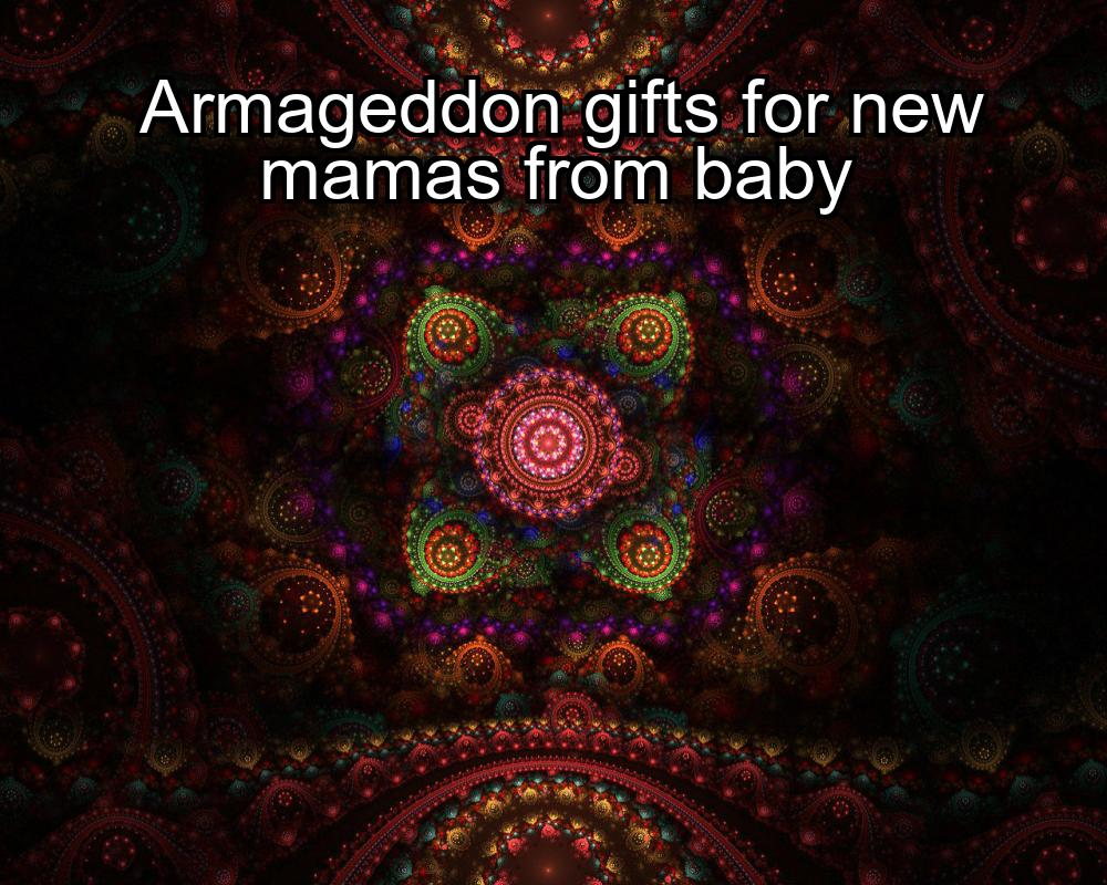 armageddon-gifts-for-new-mamas-from-baby-1737424219-1