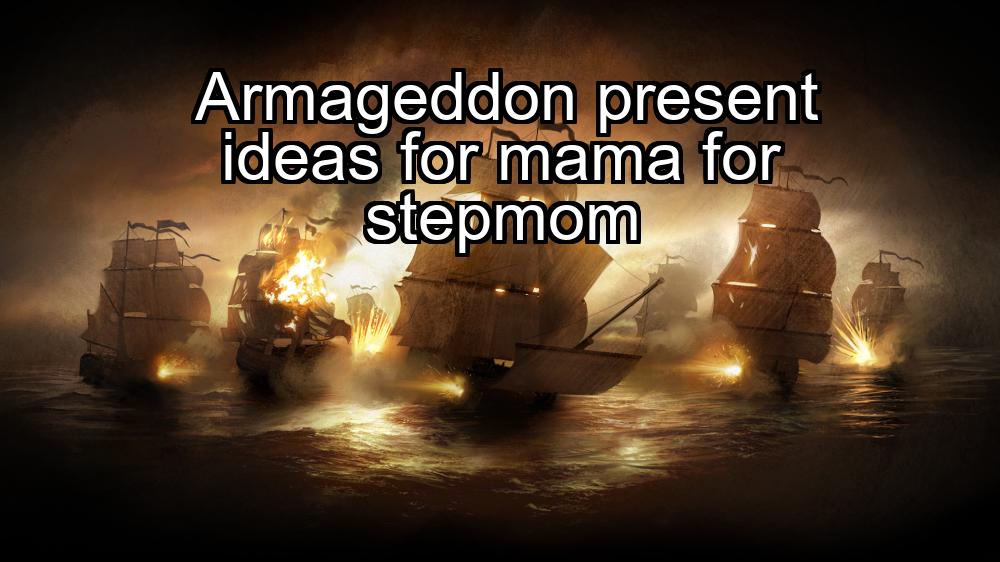 armageddon-present-ideas-for-mama-for-stepmom-1737355836-1