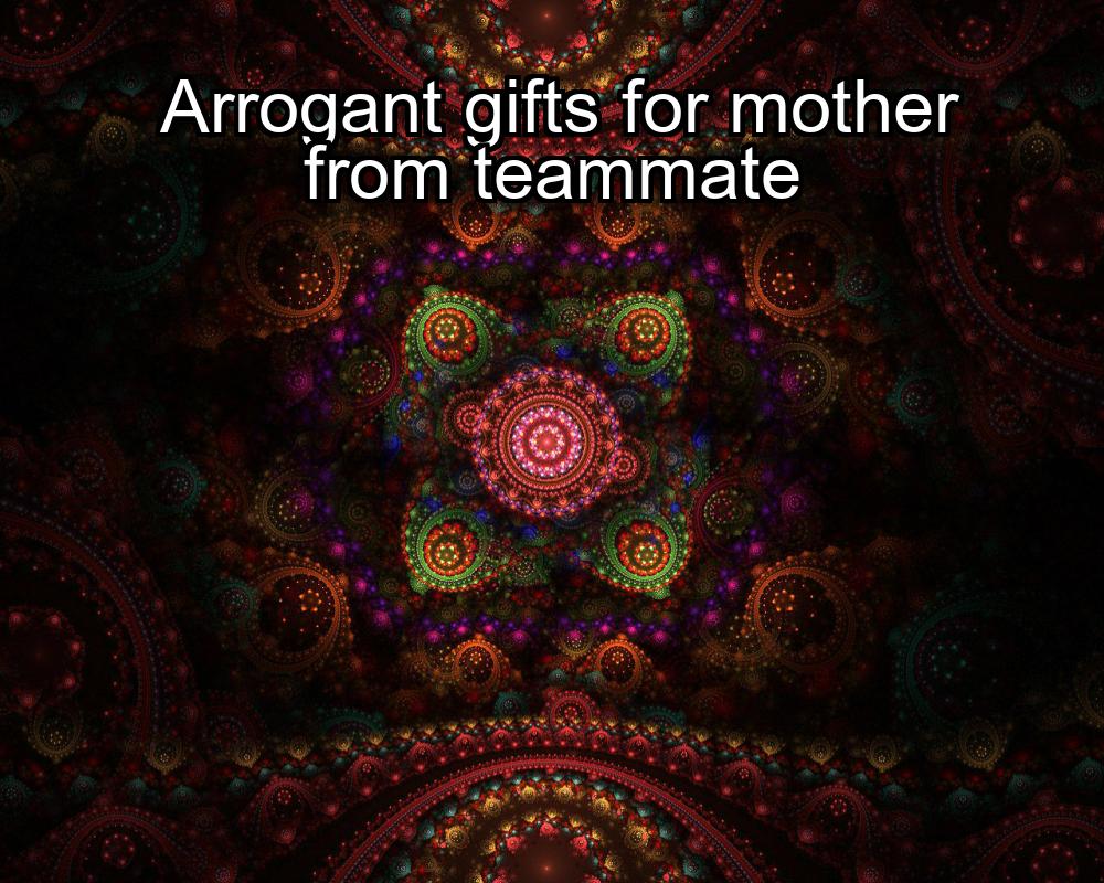 arrogant-gifts-for-mother-from-teammate-1737440131-1