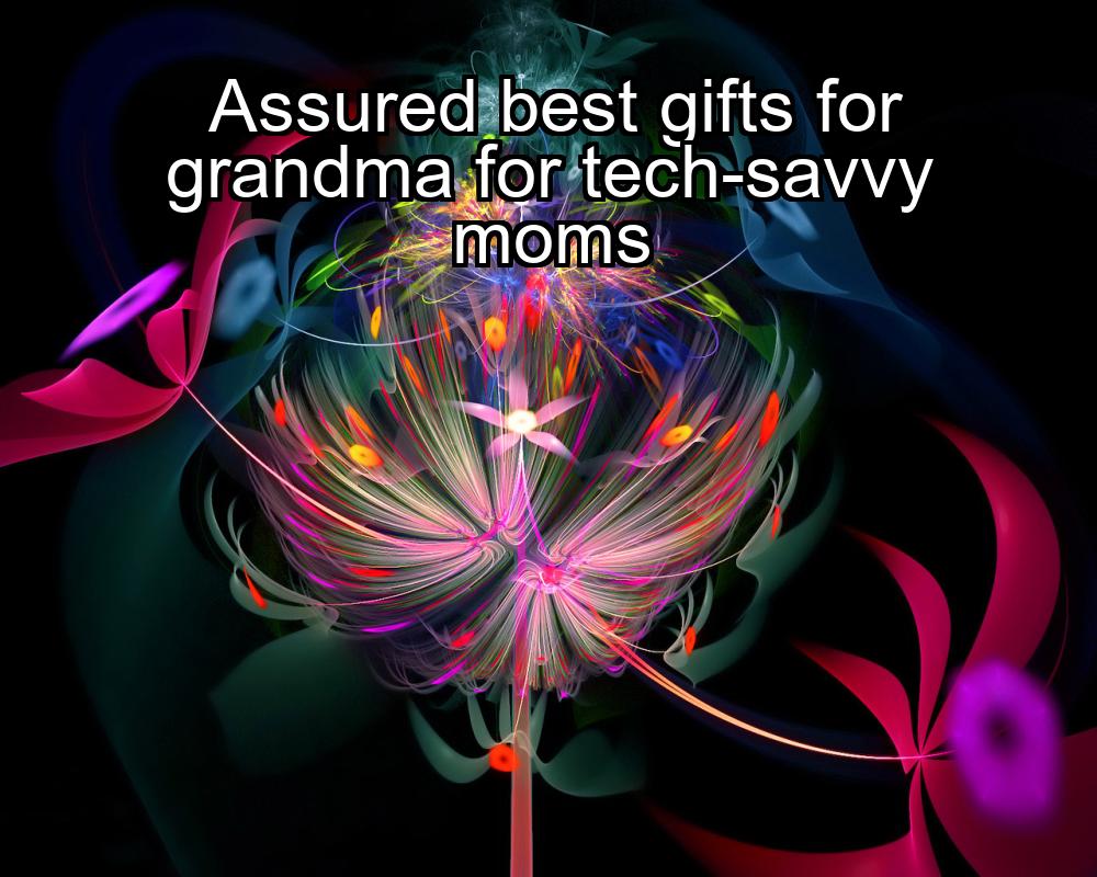 assured-best-gifts-for-grandma-for-tech-savvy-moms-1737348315-1