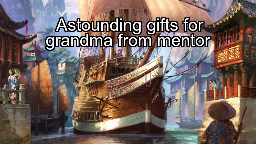 astounding-gifts-for-grandma-from-mentor-1737372915-1