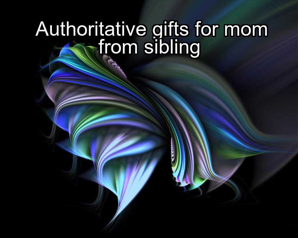 authoritative-gifts-for-mom-from-sibling-1737386125-1