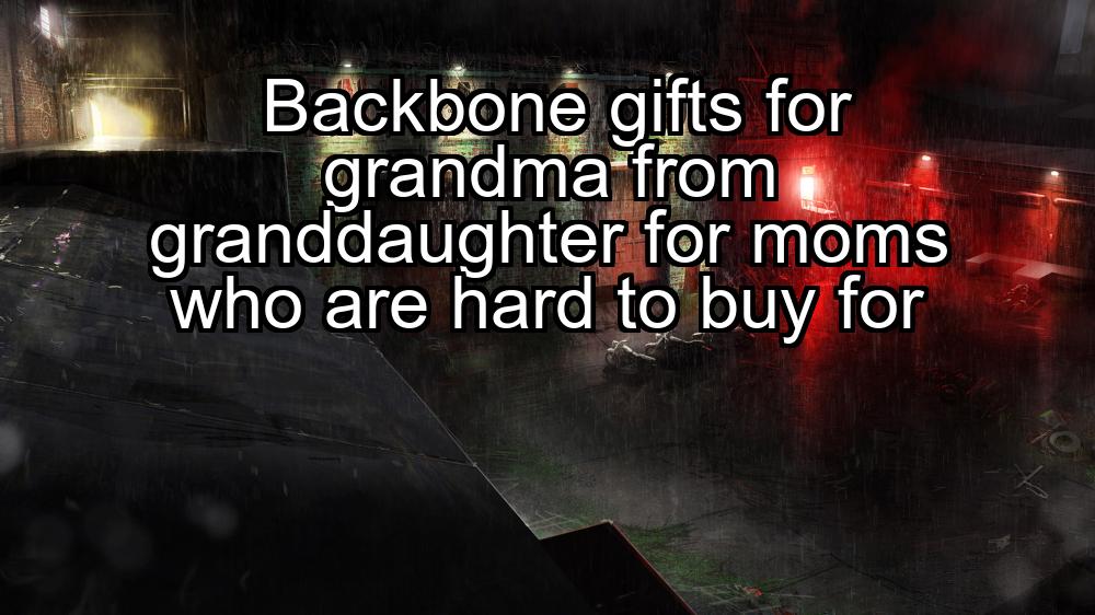 backbone-gifts-for-grandma-from-granddaughter-for-moms-who-are-hard-to-buy-for-1737361552-1