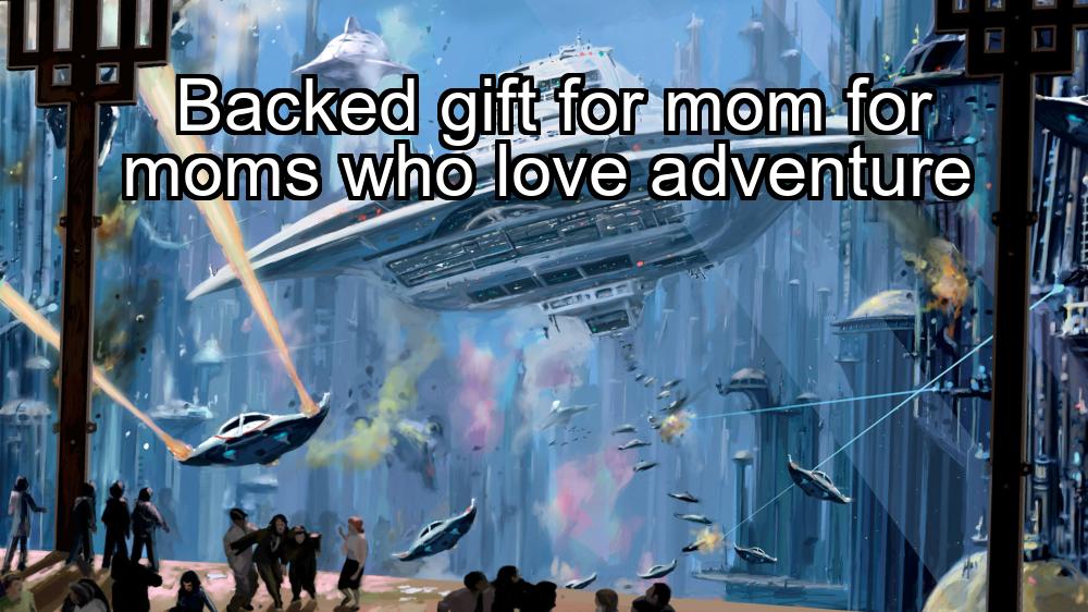 backed-gift-for-mom-for-moms-who-love-adventure-1737343511-1