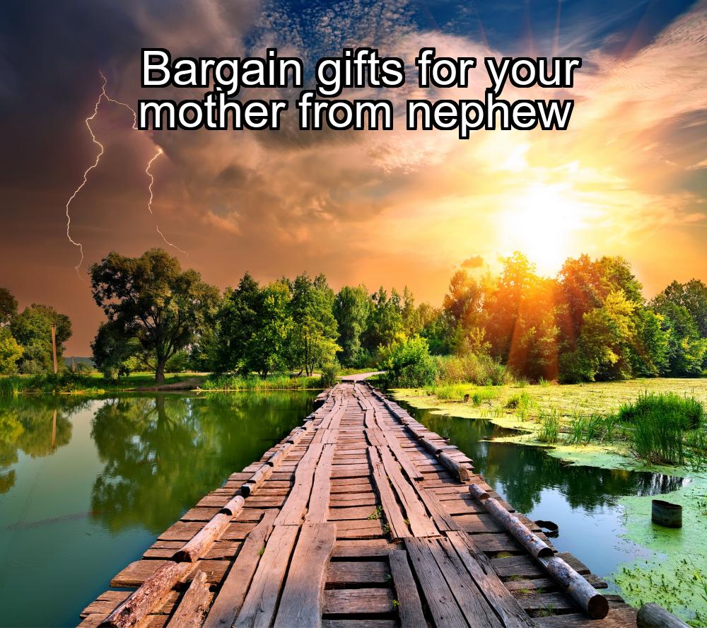 bargain-gifts-for-your-mother-from-nephew-1737460836-1