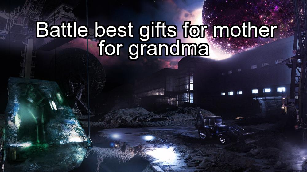 battle-best-gifts-for-mother-for-grandma-1737362736-1