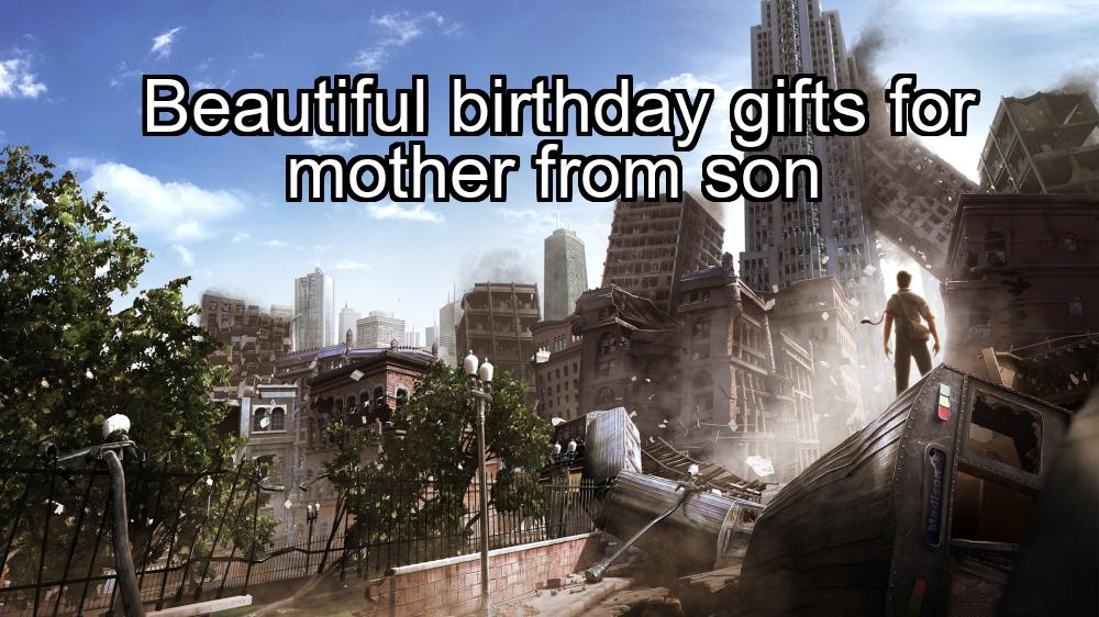 beautiful-birthday-gifts-for-mother-from-son-1737356757-1