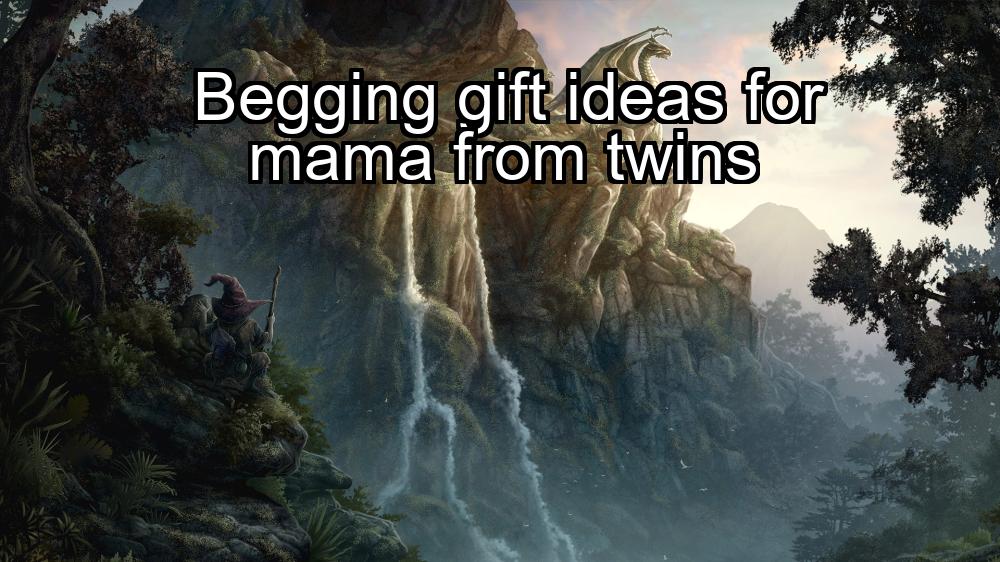 begging-gift-ideas-for-mama-from-twins-1737367565-1