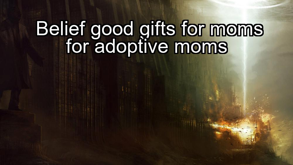 belief-good-gifts-for-moms-for-adoptive-moms-1737340262-1