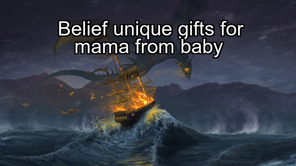 belief-unique-gifts-for-mama-from-baby-1737445224-1