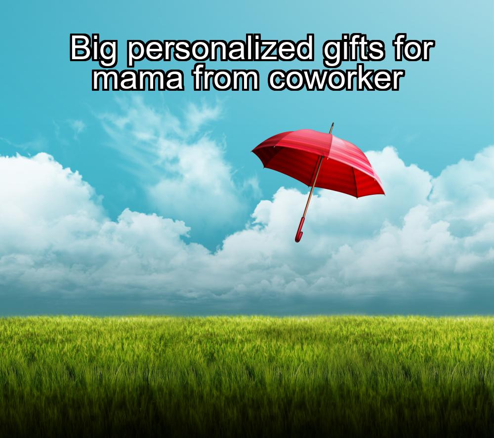 big-personalized-gifts-for-mama-from-coworker-1737439337-1