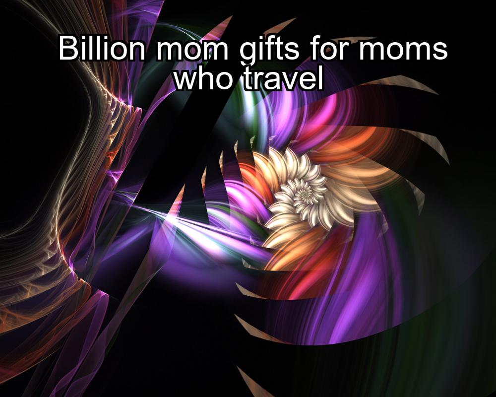 billion-mom-gifts-for-moms-who-travel-1737357620-1