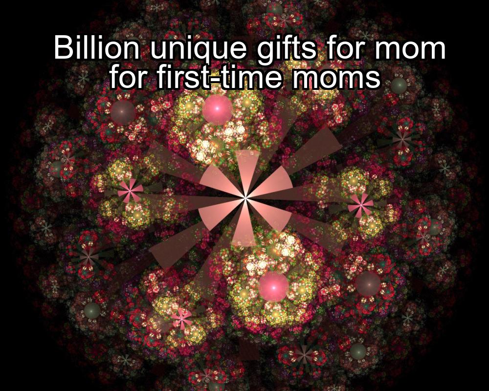 billion-unique-gifts-for-mom-for-first-time-moms-1737413932-1