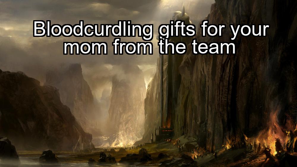 bloodcurdling-gifts-for-your-mom-from-the-team-1737378328-1