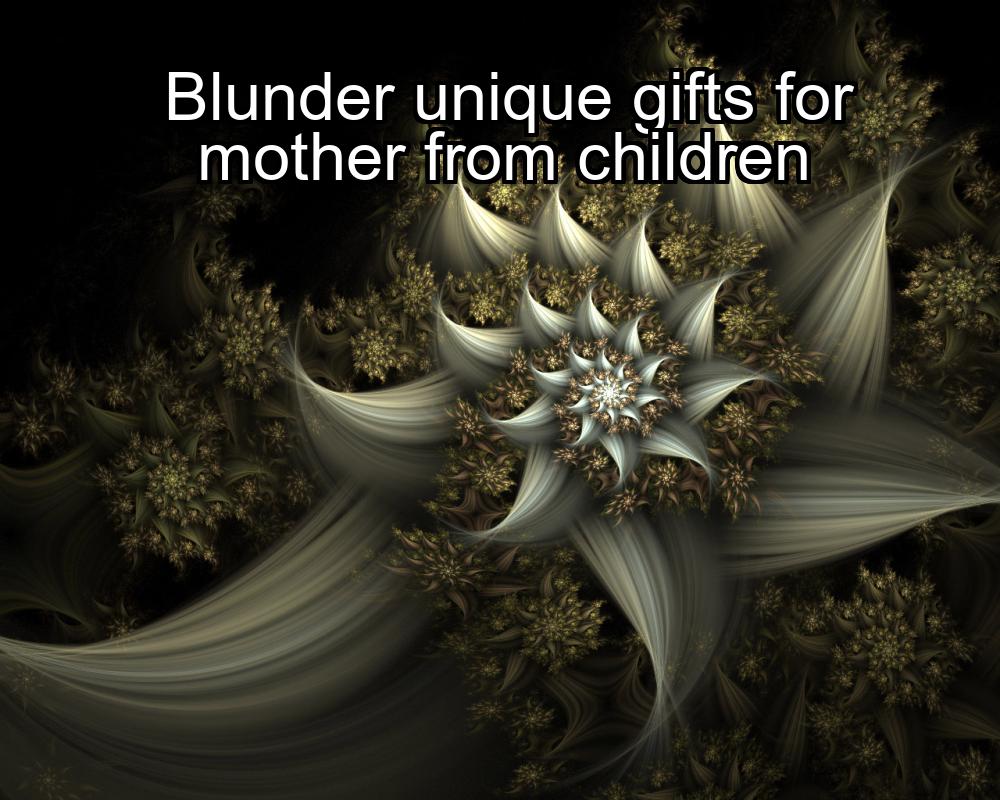 blunder-unique-gifts-for-mother-from-children-1737438948-1