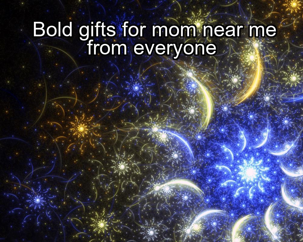 bold-gifts-for-mom-near-me-from-everyone-1737362173-1