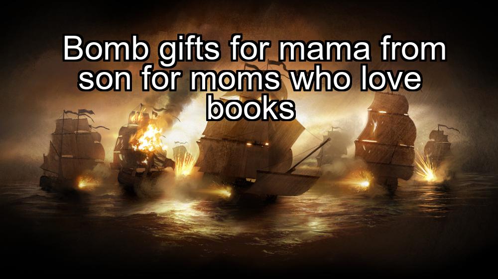 bomb-gifts-for-mama-from-son-for-moms-who-love-books-1737429615-1