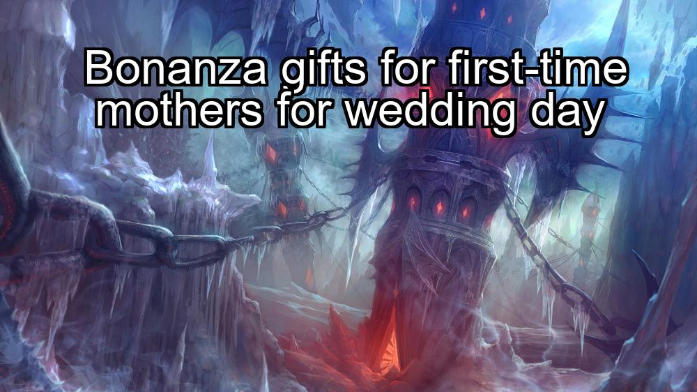 bonanza-gifts-for-first-time-mothers-for-wedding-day-1737360615-1