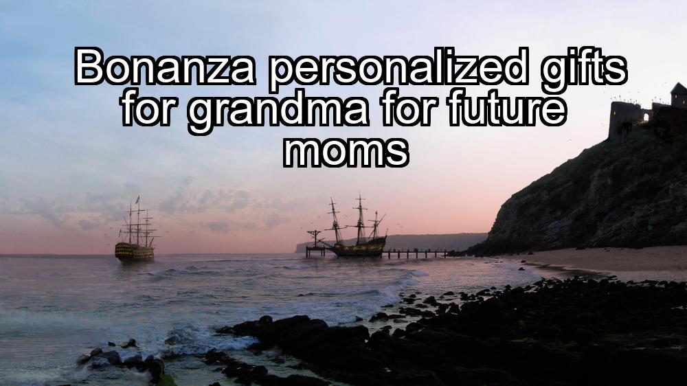 bonanza-personalized-gifts-for-grandma-for-future-moms-1737423825-1