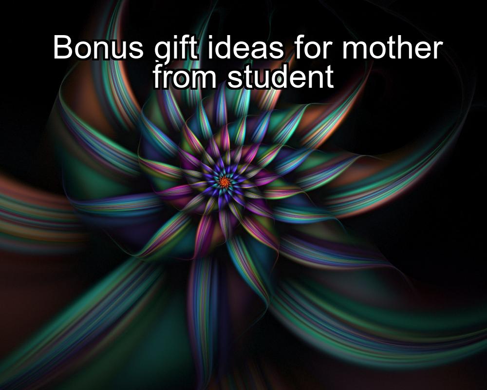 bonus-gift-ideas-for-mother-from-student-1737434549-1