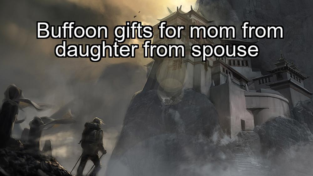 buffoon-gifts-for-mom-from-daughter-from-spouse-1737332726-1