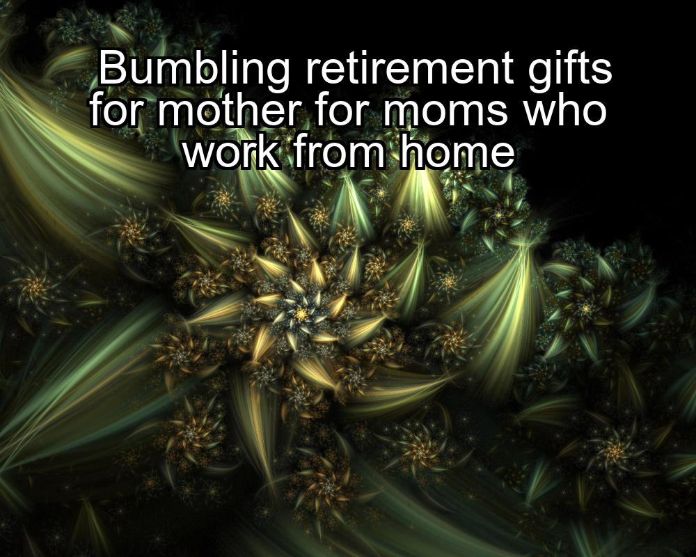 bumbling-retirement-gifts-for-mother-for-moms-who-work-from-home-1737401101-1