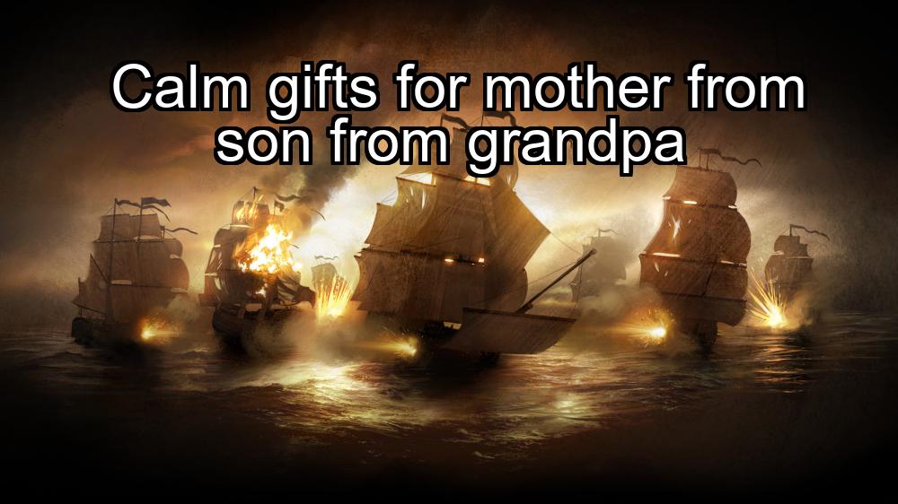 calm-gifts-for-mother-from-son-from-grandpa-1737322521-1