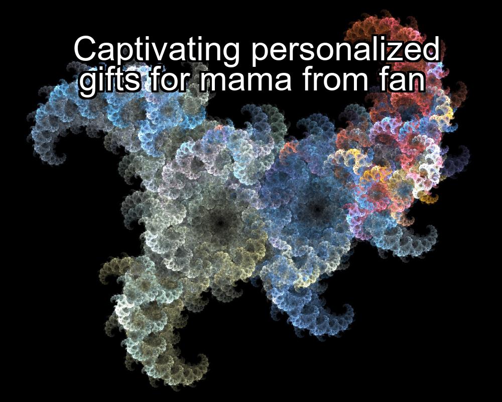 captivating-personalized-gifts-for-mama-from-fan-1737322216-1