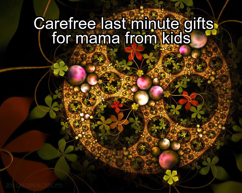 carefree-last-minute-gifts-for-mama-from-kids-1737443725-1