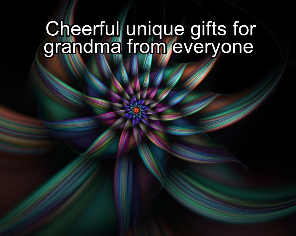 cheerful-unique-gifts-for-grandma-from-everyone-1737421241-1